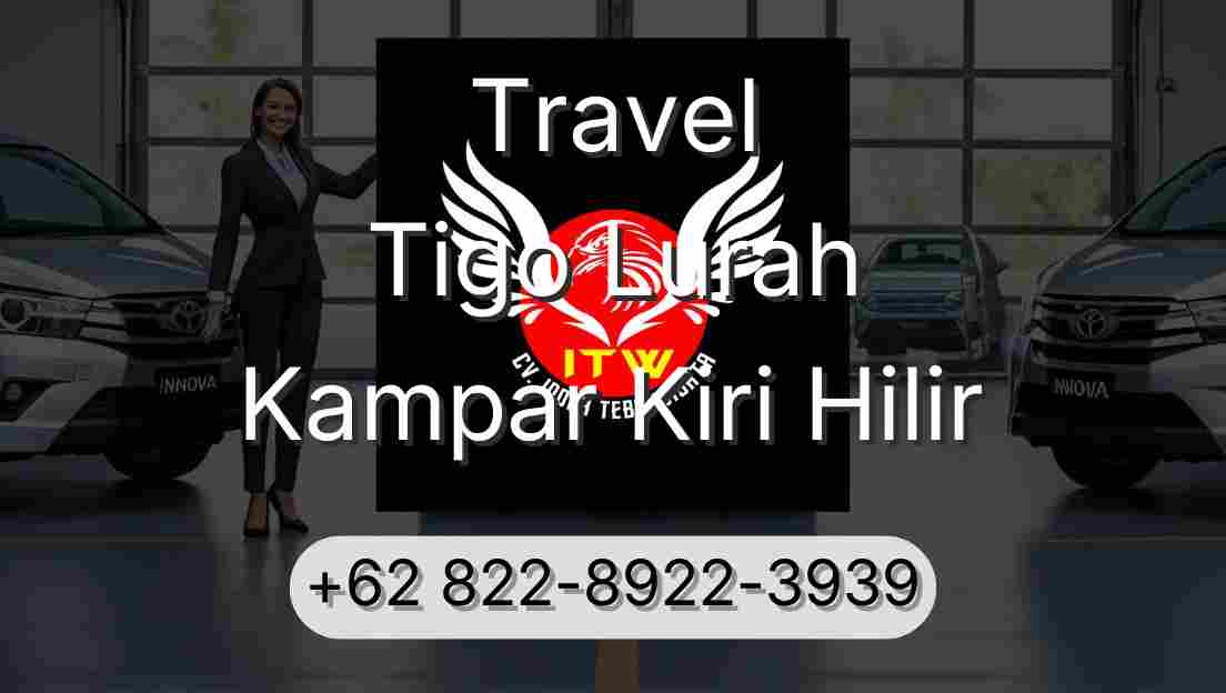 Travel Tigo Lurah Kampar Kiri Hilir