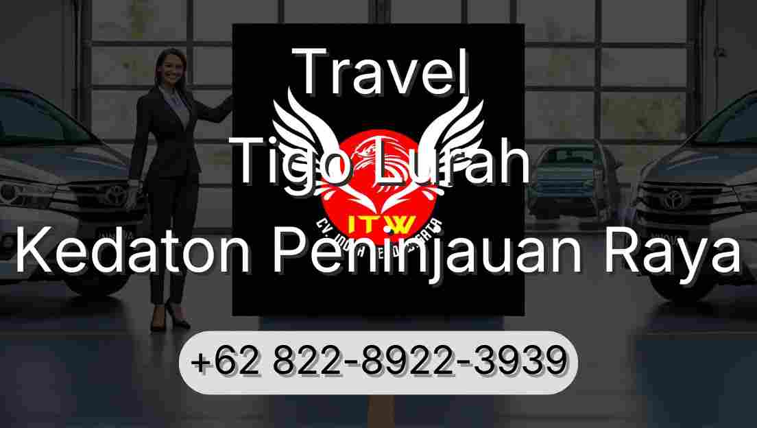 Travel Tigo Lurah Kedaton Peninjauan Raya