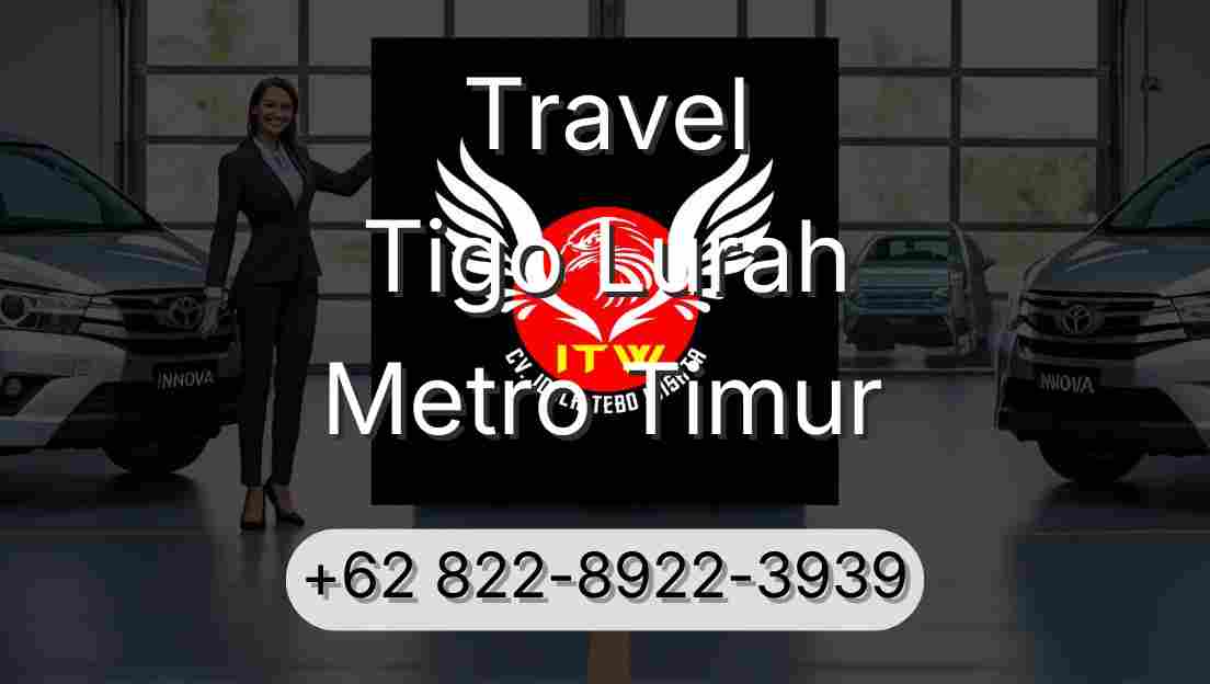 Travel Tigo Lurah Metro Timur