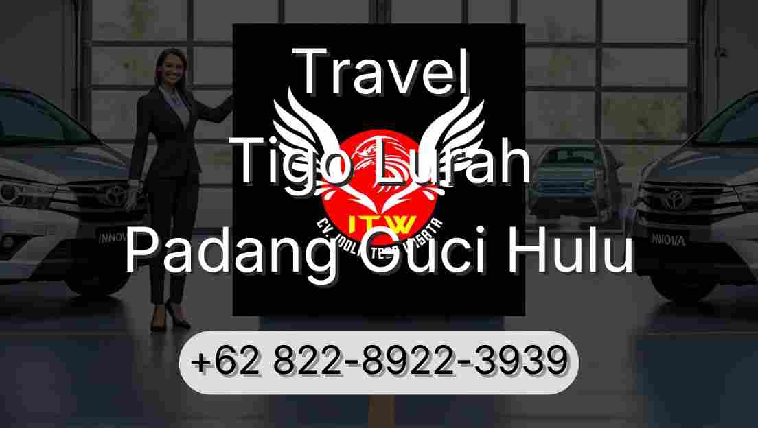 Travel Tigo Lurah Padang Guci Hulu