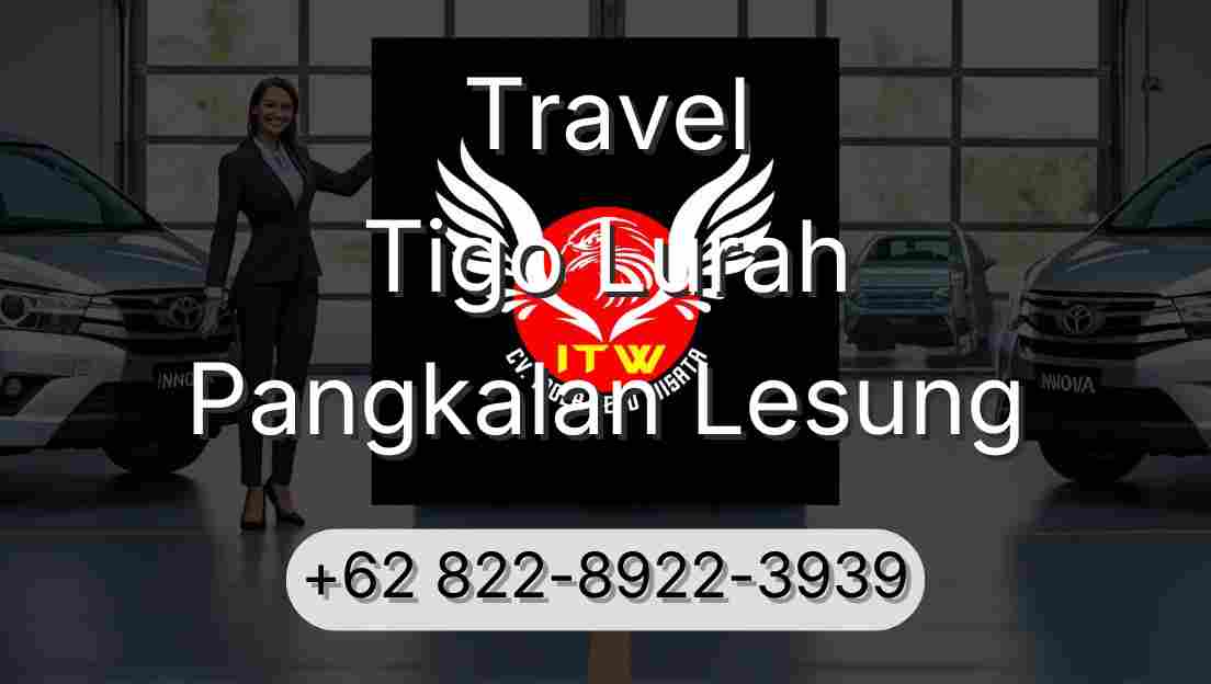 Travel Tigo Lurah Pangkalan Lesung