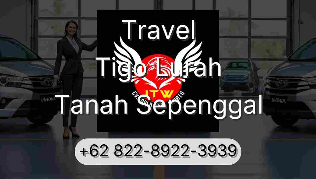 Travel Tigo Lurah Tanah Sepenggal