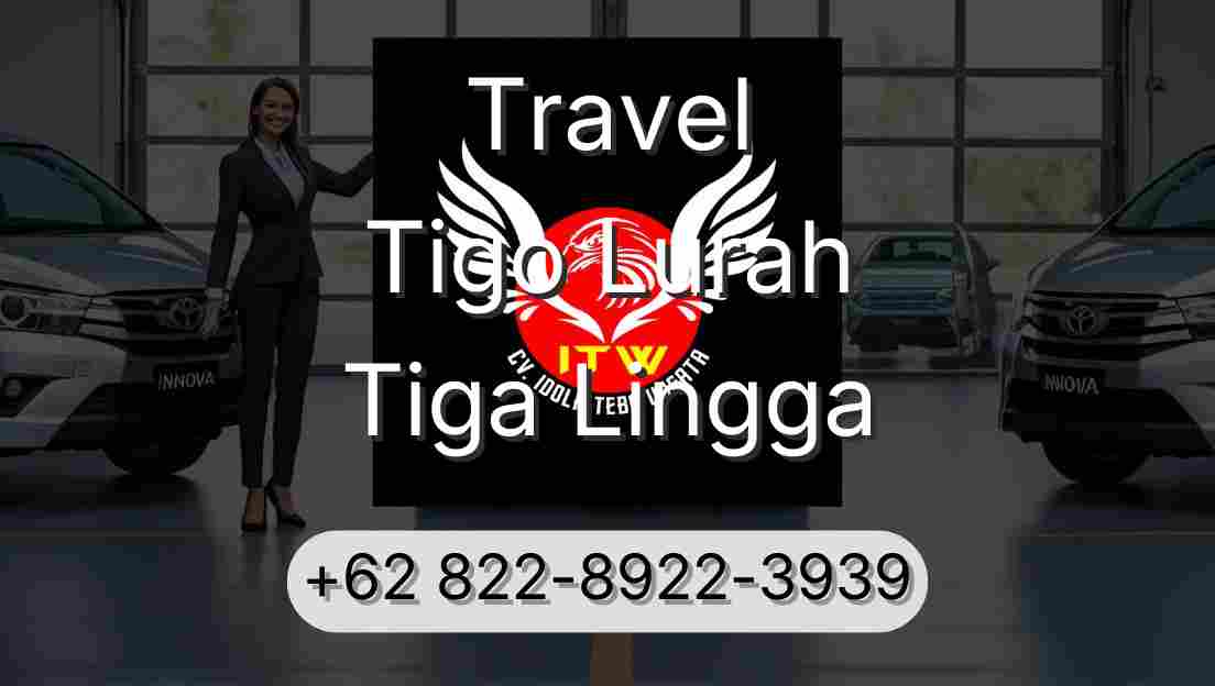 Travel Tigo Lurah Tiga Lingga