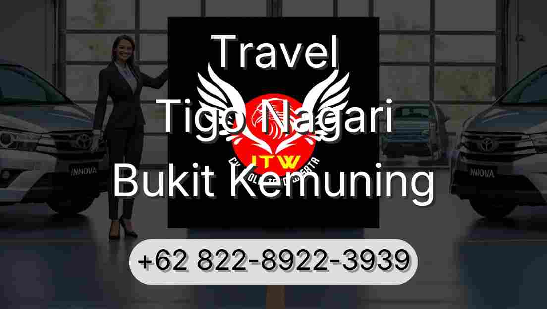 Travel Tigo Nagari Bukit Kemuning