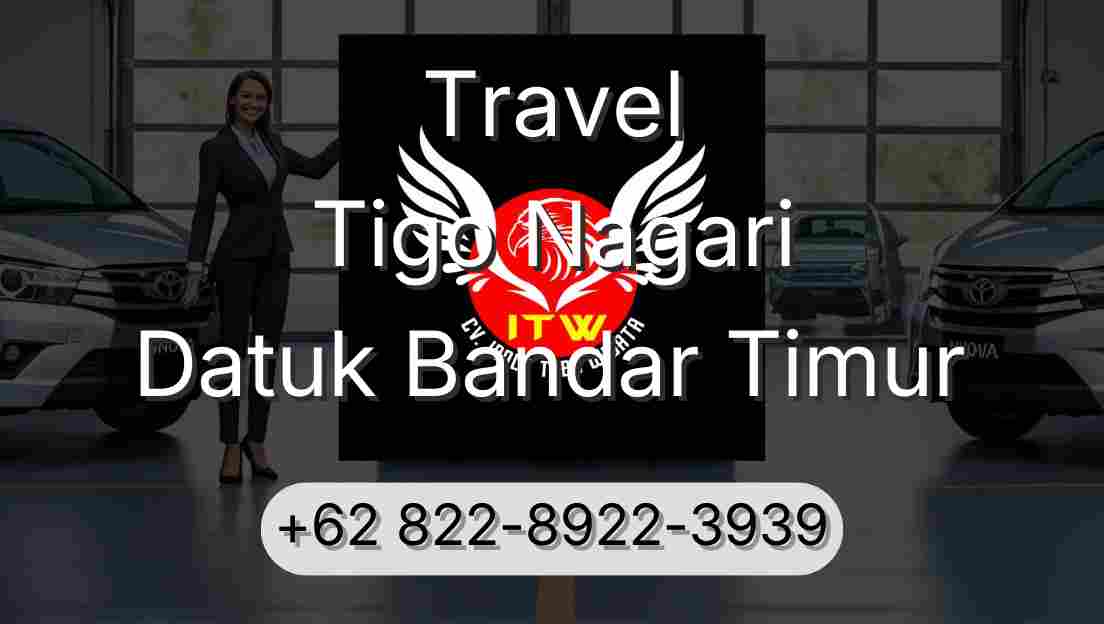 Travel Tigo Nagari Datuk Bandar Timur