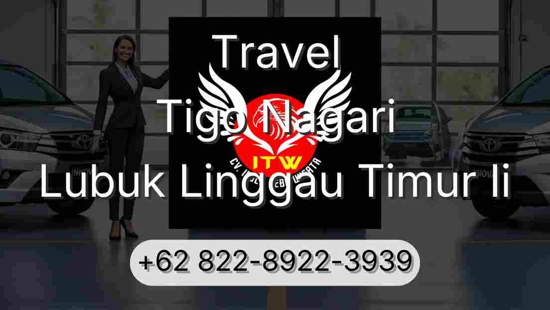 Travel Tigo Nagari Lubuk Linggau Timur Ii