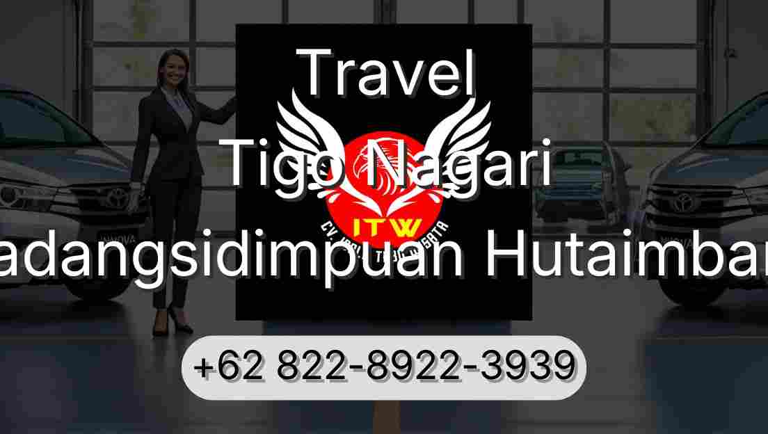 Travel Tigo Nagari Padangsidimpuan Hutaimbaru