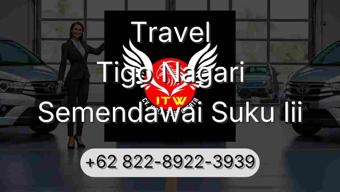 Travel Tigo Nagari Semendawai Suku Iii