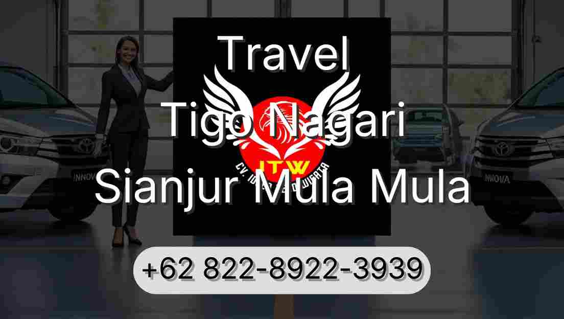 Travel Tigo Nagari Sianjur Mula Mula