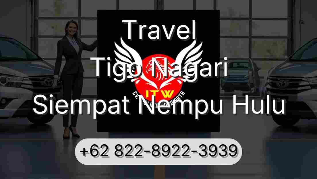 Travel Tigo Nagari Siempat Nempu Hulu