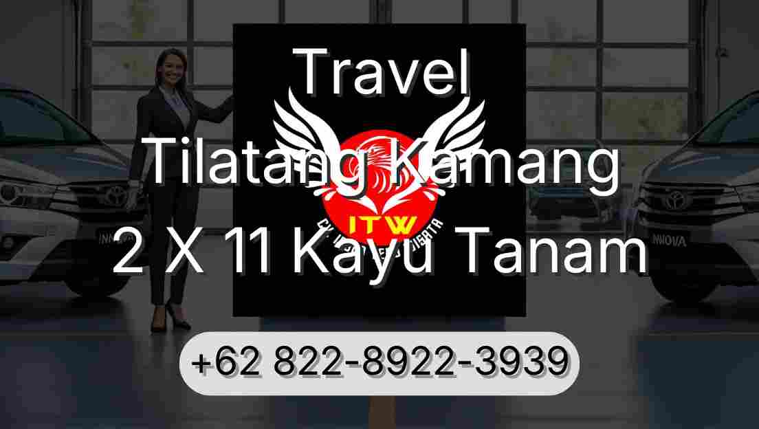 Travel Tilatang Kamang 2 X 11 Kayu Tanam