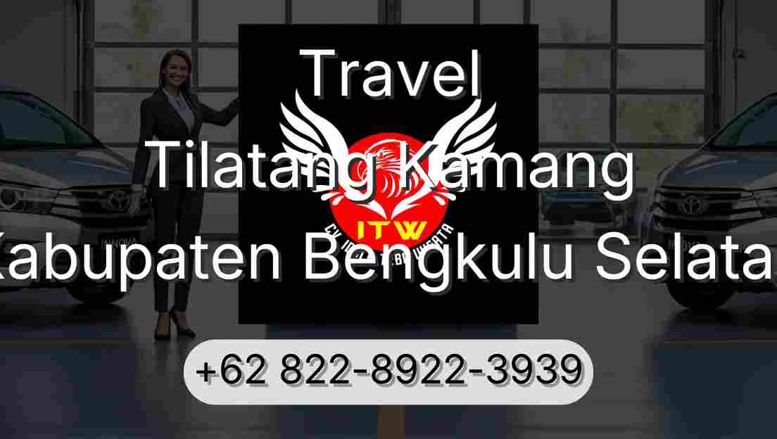 Travel Tilatang Kamang Kabupaten Bengkulu Selatan