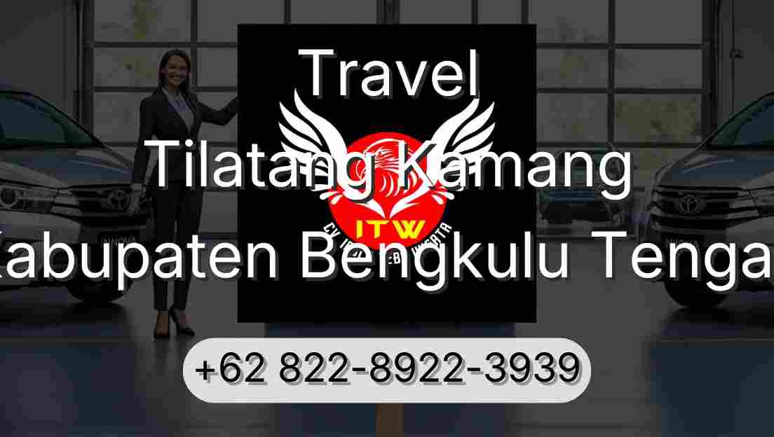 Travel Tilatang Kamang Kabupaten Bengkulu Tengah