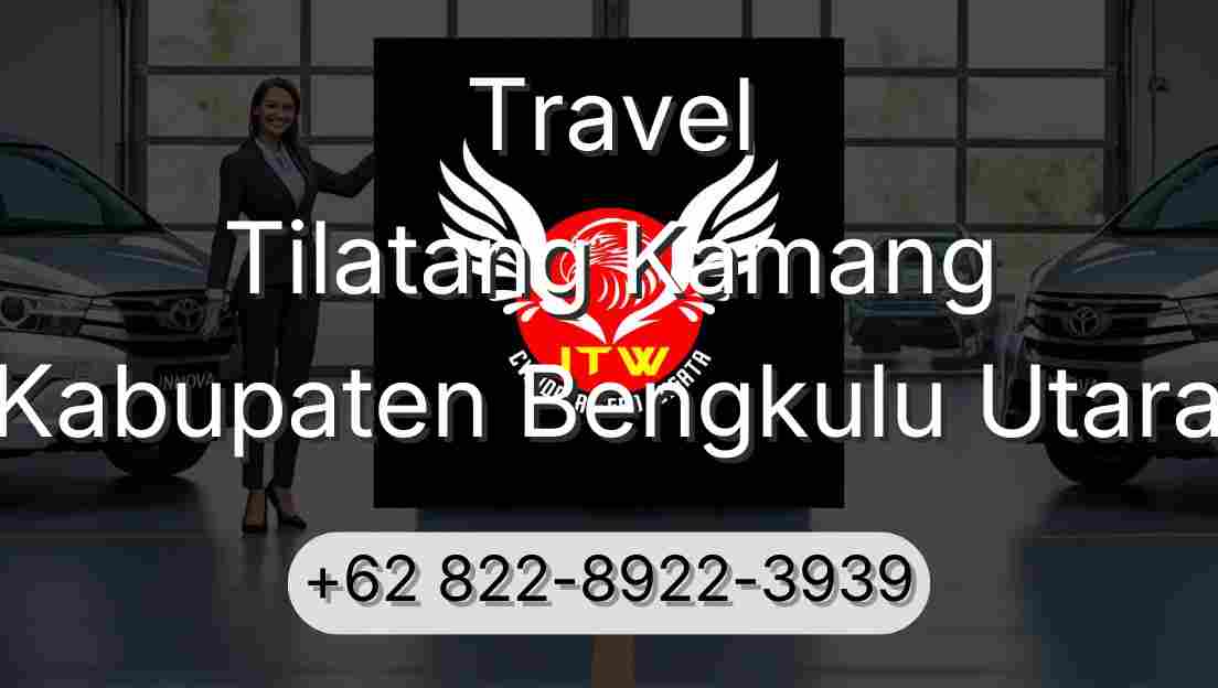 Travel Tilatang Kamang Kabupaten Bengkulu Utara