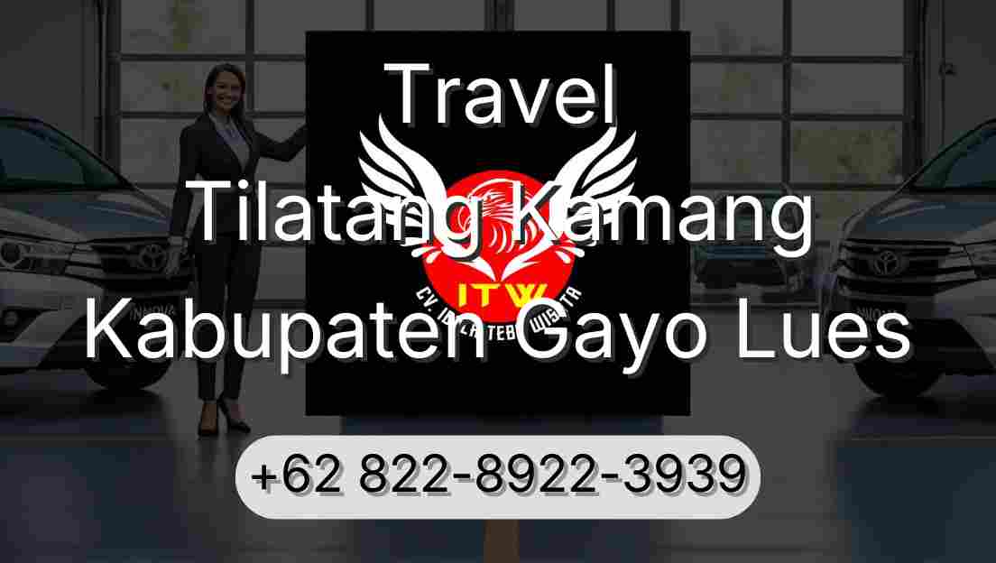 Travel Tilatang Kamang Kabupaten Gayo Lues