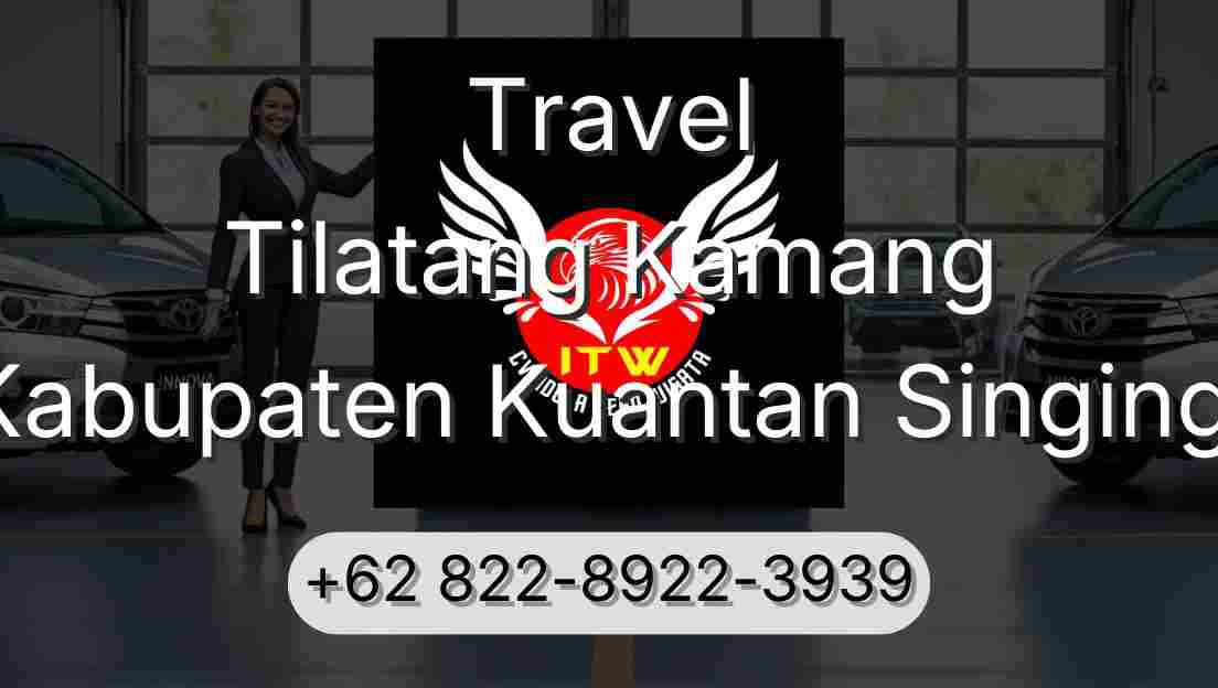 Travel Tilatang Kamang Kabupaten Kuantan Singingi