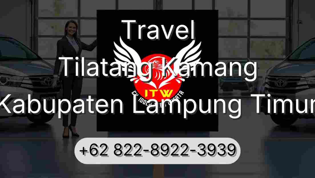 Travel Tilatang Kamang Kabupaten Lampung Timur