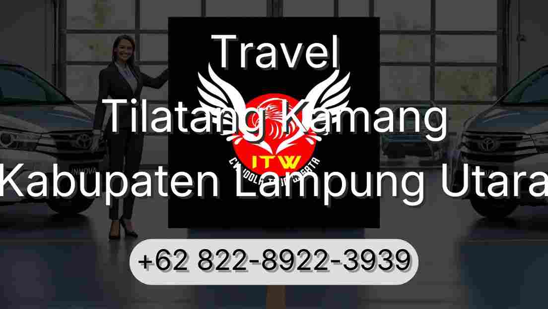 Travel Tilatang Kamang Kabupaten Lampung Utara