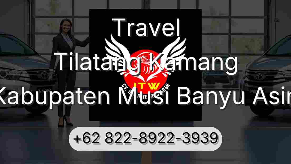Travel Tilatang Kamang Kabupaten Musi Banyu Asin