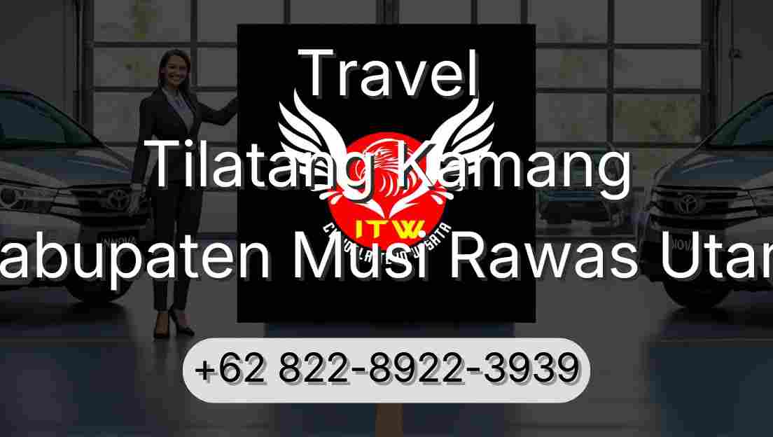 Travel Tilatang Kamang Kabupaten Musi Rawas Utara