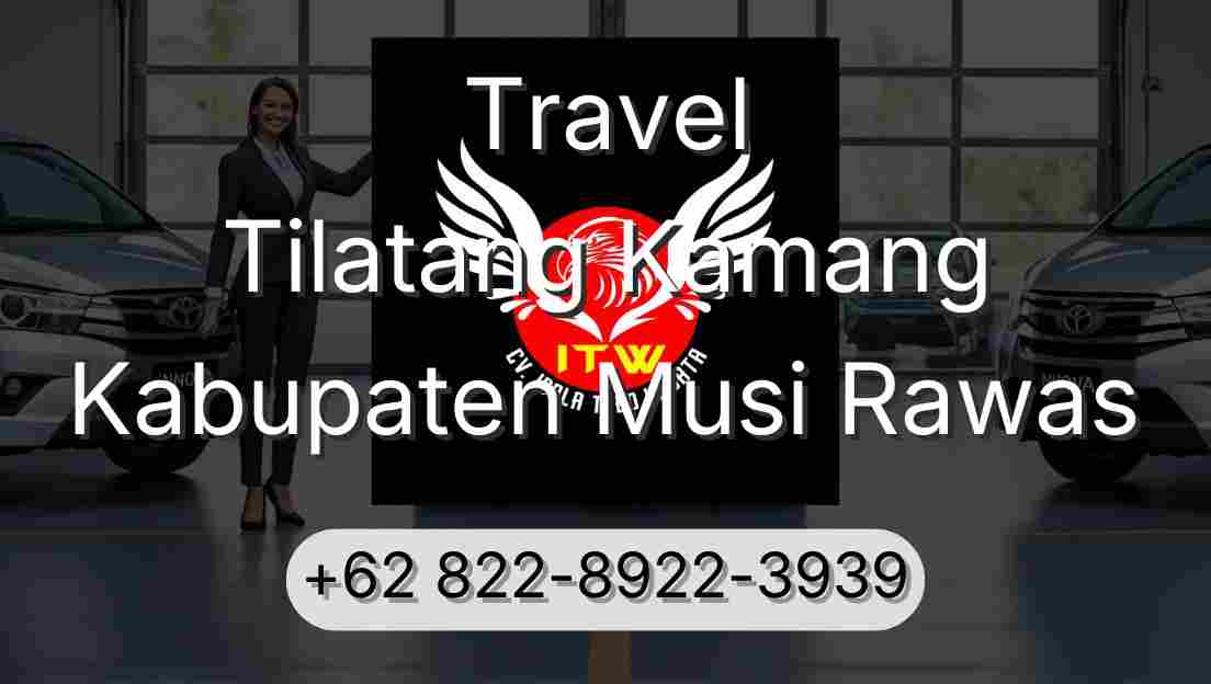 Travel Tilatang Kamang Kabupaten Musi Rawas
