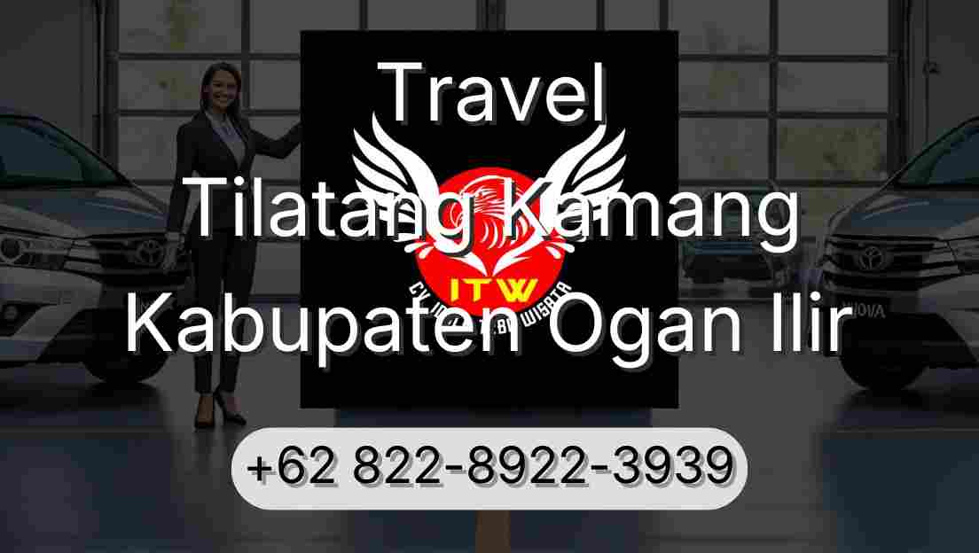 Travel Tilatang Kamang Kabupaten Ogan Ilir
