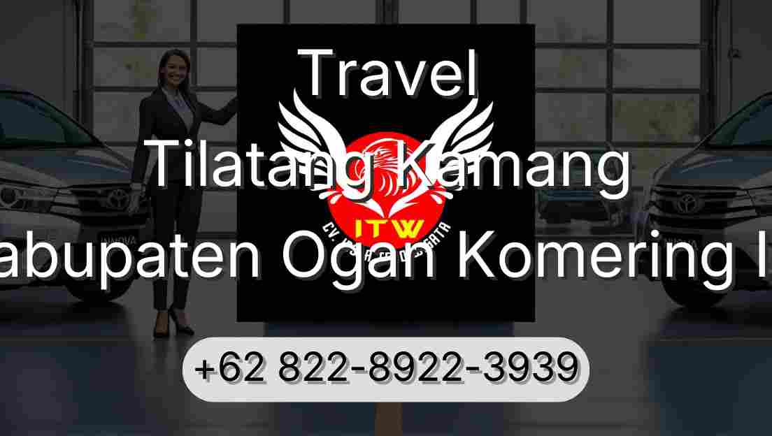 Travel Tilatang Kamang Kabupaten Ogan Komering Ilir