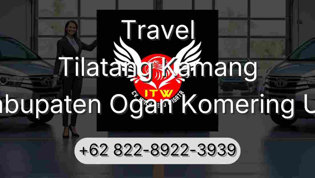 Travel Tilatang Kamang Kabupaten Ogan Komering Ulu