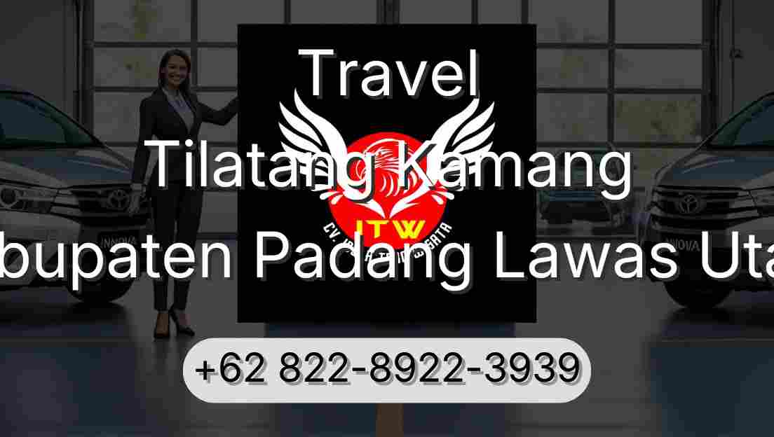 Travel Tilatang Kamang Kabupaten Padang Lawas Utara