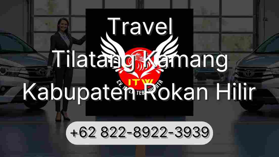 Travel Tilatang Kamang Kabupaten Rokan Hilir