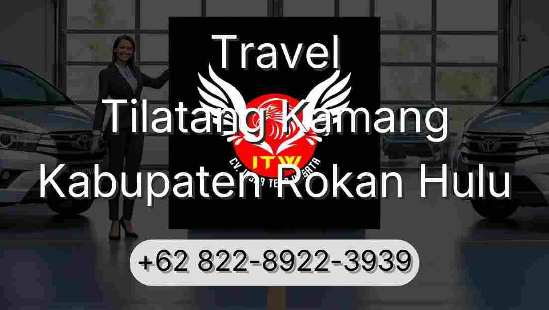 Travel Tilatang Kamang Kabupaten Rokan Hulu