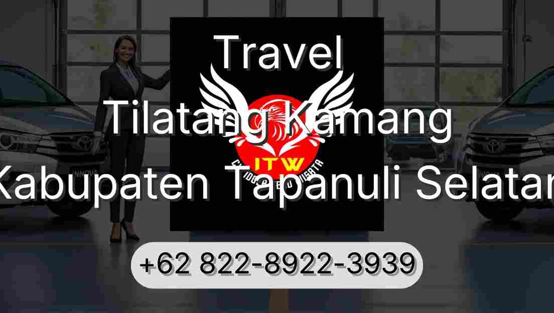 Travel Tilatang Kamang Kabupaten Tapanuli Selatan