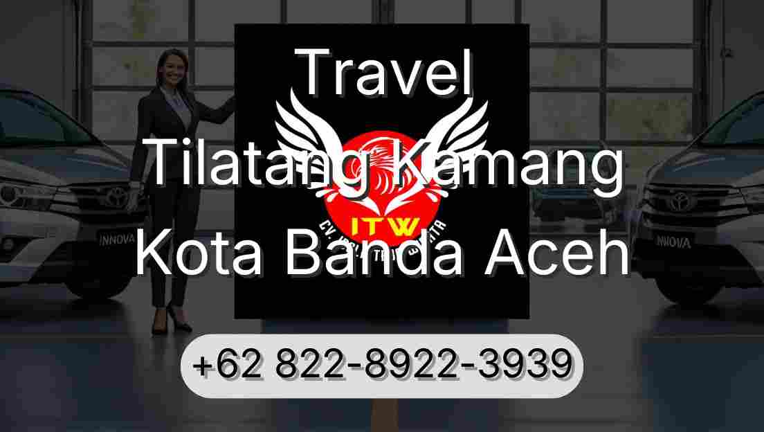 Travel Tilatang Kamang Kota Banda Aceh