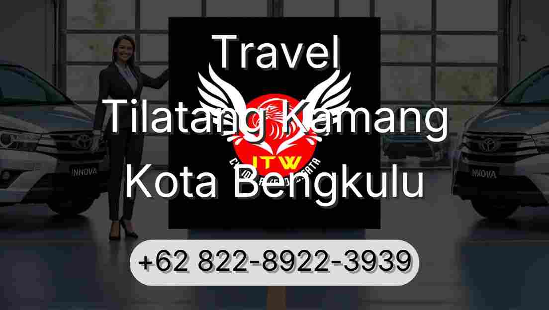 Travel Tilatang Kamang Kota Bengkulu