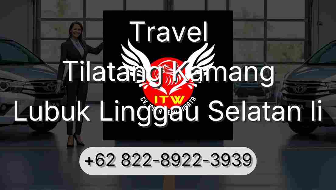 Travel Tilatang Kamang Lubuk Linggau Selatan Ii