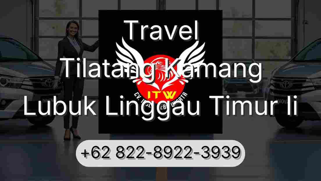 Travel Tilatang Kamang Lubuk Linggau Timur Ii