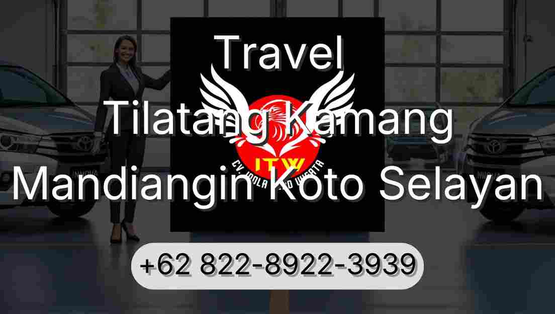 Travel Tilatang Kamang Mandiangin Koto Selayan