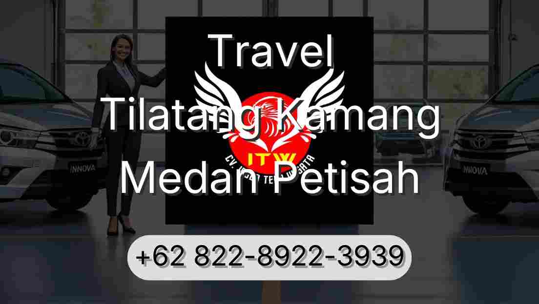 Travel Tilatang Kamang Medan Petisah