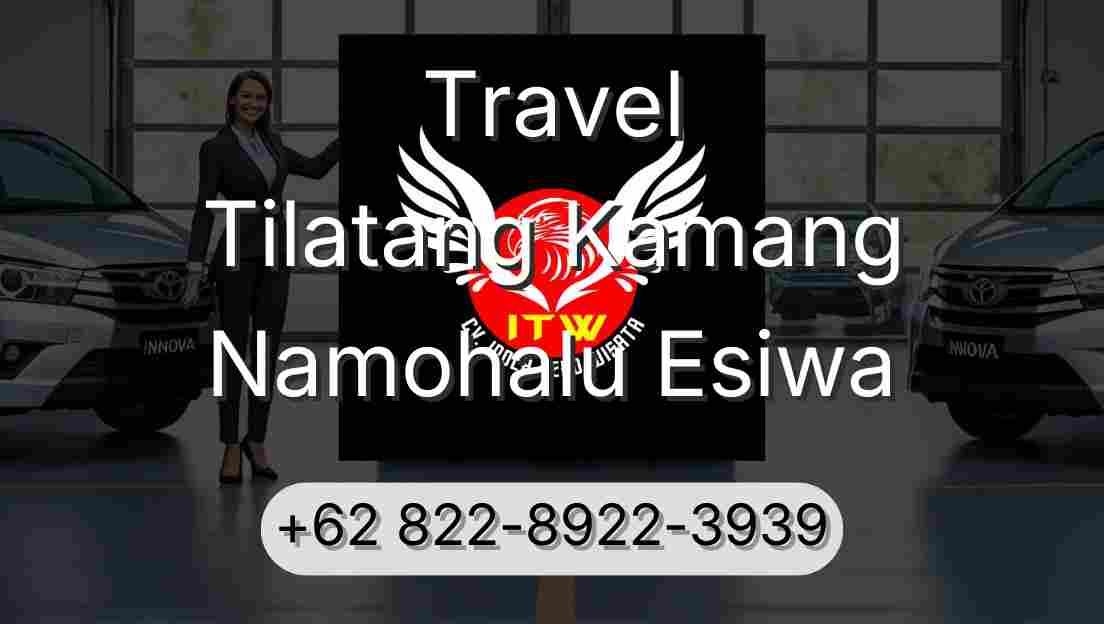 Travel Tilatang Kamang Namohalu Esiwa