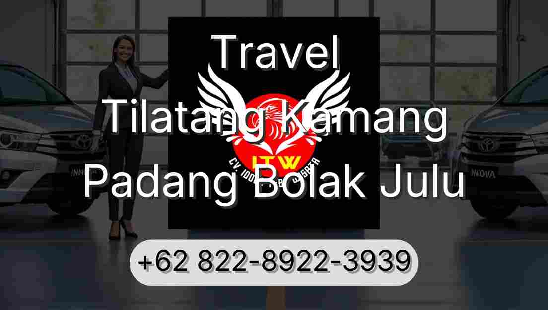 Travel Tilatang Kamang Padang Bolak Julu