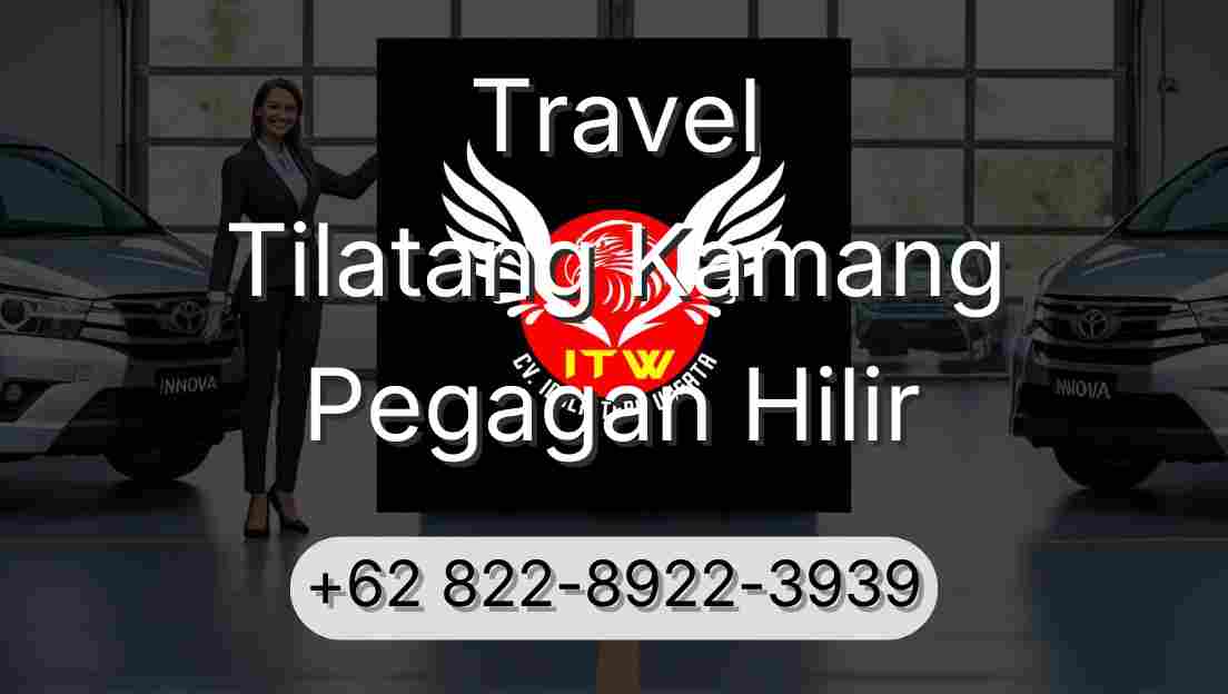 Travel Tilatang Kamang Pegagan Hilir