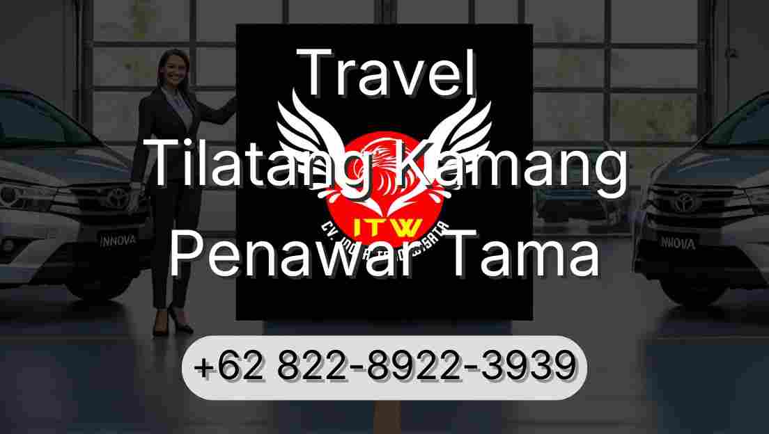 Travel Tilatang Kamang Penawar Tama