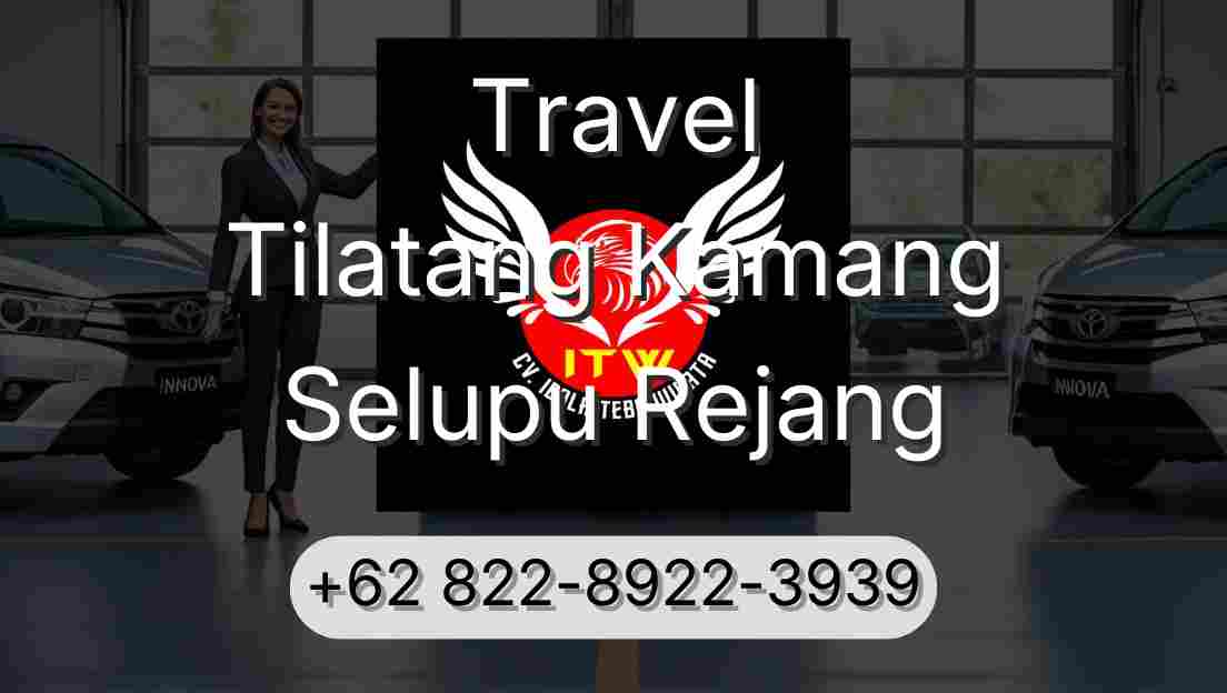 Travel Tilatang Kamang Selupu Rejang