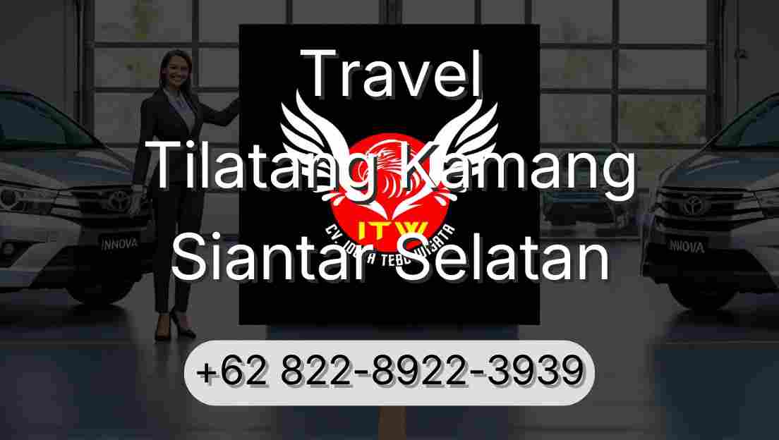 Travel Tilatang Kamang Siantar Selatan