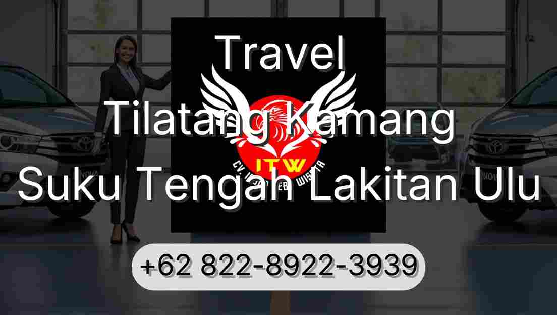 Travel Tilatang Kamang Suku Tengah Lakitan Ulu