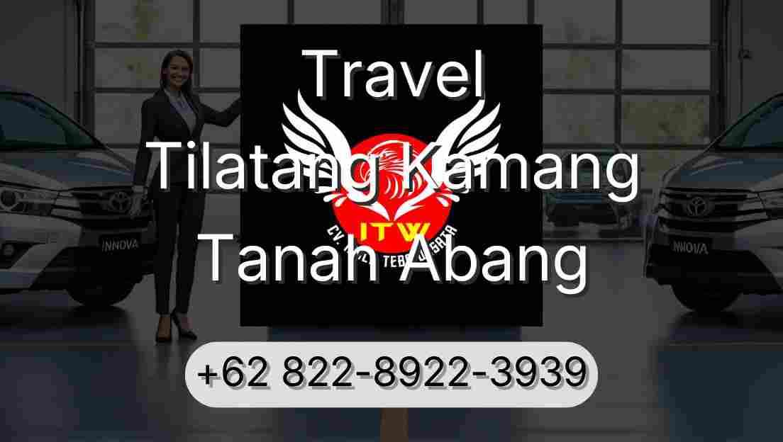Travel Tilatang Kamang Tanah Abang