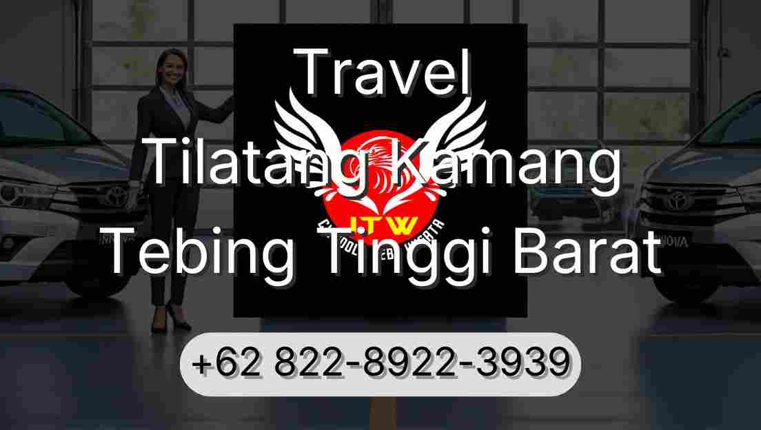 Travel Tilatang Kamang Tebing Tinggi Barat