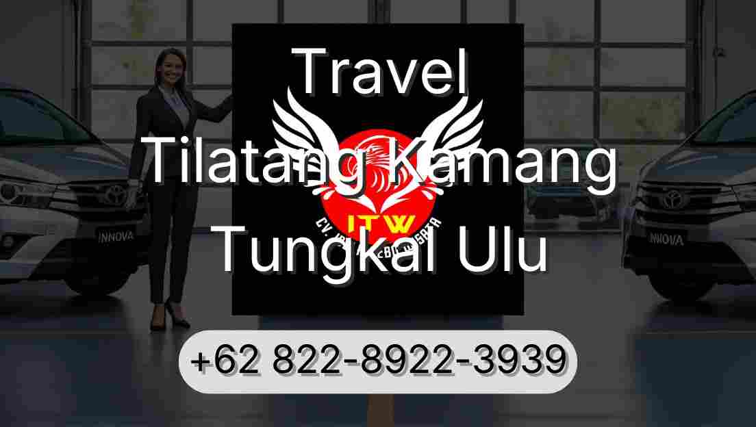 Travel Tilatang Kamang Tungkal Ulu