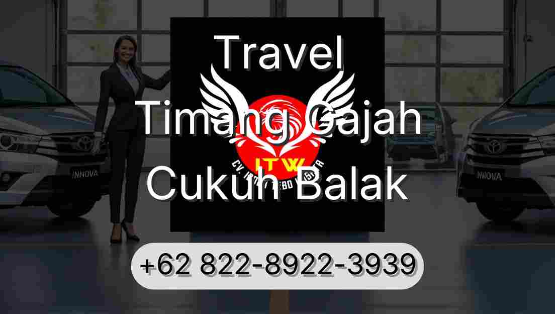 Travel Timang Gajah Cukuh Balak