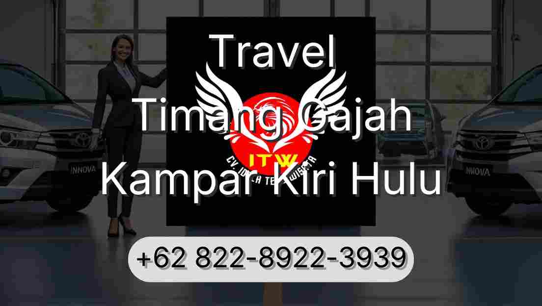 Travel Timang Gajah Kampar Kiri Hulu